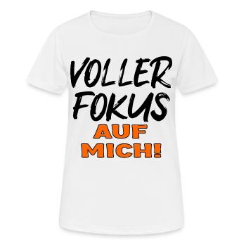 EGOISTISCH - VOLLER FOKUS AUF MICH - Frauen T-Shirt atmungsaktiv - Weiß - Vorne - AI Model Female 172 dark (172cm)