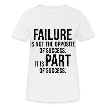 failure is not the opposite of success it is part - Women's Breathable T-Shirt - white - Front - AI Model Female 172 dark (172cm)