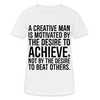 a creative man is motivated by the desire to - Women's Breathable T-Shirt - white - Front - AI Model Female 172 dark (172cm)