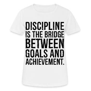 Disziplin ist die Brücke zwischen den Zielen - Frauen T-Shirt atmungsaktiv - Weiß - Vorne - AI Model Female 172 dark (172cm)