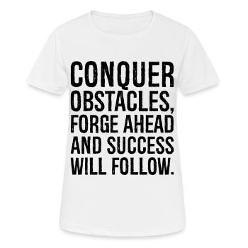 conquer obstacles forge ahead and success will - Women's Breathable T-Shirt - white - Front - AI Model Female 172 dark (172cm)