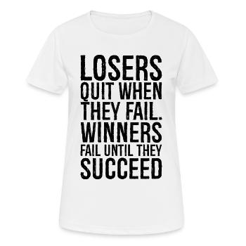 losers quit when they fail winners fail until - Women's Breathable T-Shirt - white - Front - AI Model Female 172 dark (172cm)