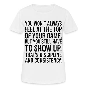 Sie werden sich nicht immer an der Spitze Ihres Spiels fühlen - Frauen T-Shirt atmungsaktiv - Weiß - Vorne - AI Model Female 172 dark (172cm)