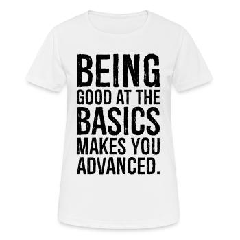 Être bon dans les bases vous rend avancé - T-shirt respirant Femme - blanc - Devant - AI Model Female 172 dark (172cm)