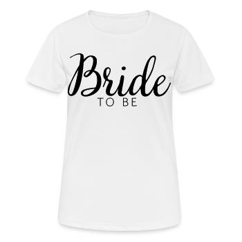 Bride to be - Frauen T-Shirt atmungsaktiv - Weiß - Vorne - AI Model Female 172 dark (172cm)
