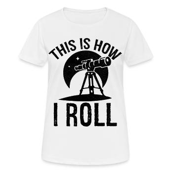 this is how I roll Astronomy - Women's Breathable T-Shirt - white - Front - AI Model Female 172 dark (172cm)