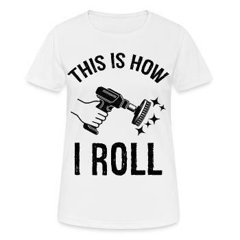 this is how I roll Auto Detailing - Women's Breathable T-Shirt - white - Front - AI Model Female 172 dark (172cm)