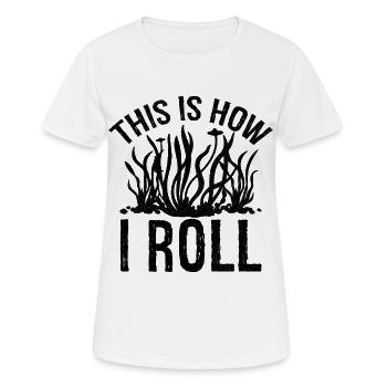this is how I roll Aquarium Plant - Women's Breathable T-Shirt - white - Front - AI Model Female 172 dark (172cm)