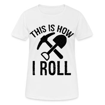 this is how I roll Archeologist - Women's Breathable T-Shirt - white - Front - AI Model Female 172 dark (172cm)