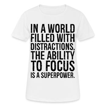 in a world filled with distractions the ability - Women's Breathable T-Shirt - white - Front - AI Model Female 172 dark (172cm)