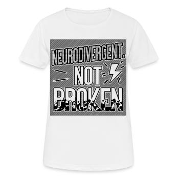 Neurodivergent Not Broken – Neurodiversity Pride - T-shirt respirant Femme - blanc - Devant - AI Model Female 172 dark (172cm)