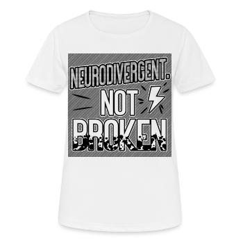 Neurodivergent Not Broken – Neurodiversity Pride - T-shirt respirant Femme - blanc - Devant - AI Model Female 172 dark (172cm)
