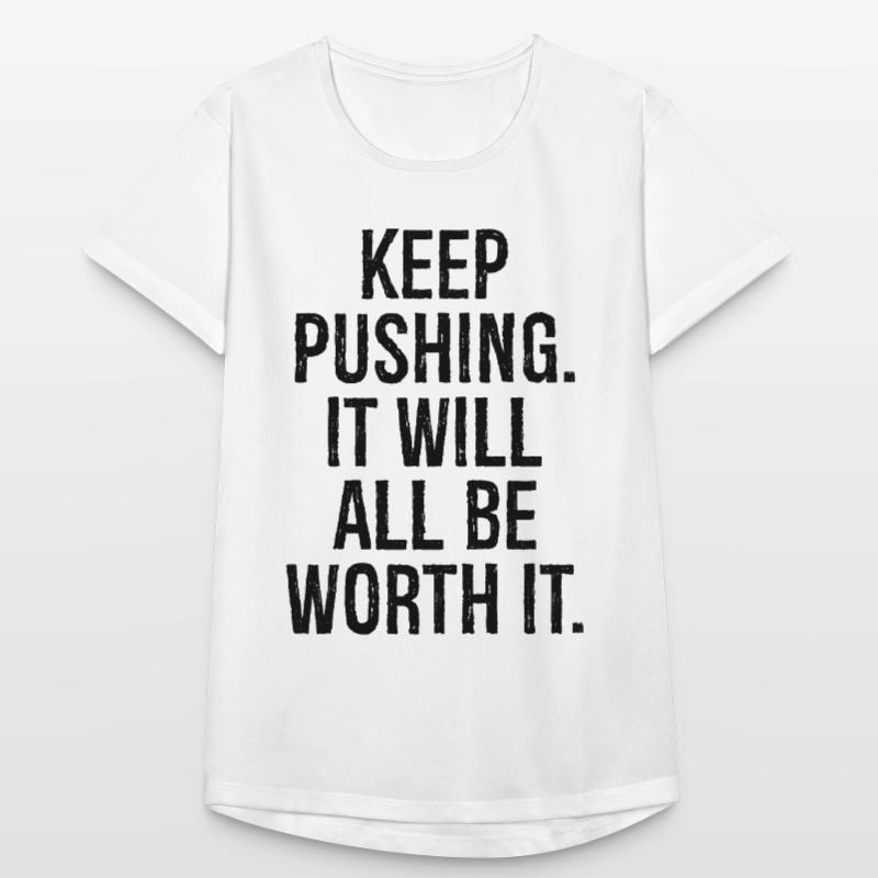 keep pushing it will all be worth it Women's Breathable T-Shirt