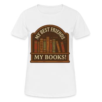 Meine Bücher, meine besten Freunde - Frauen T-Shirt atmungsaktiv - Weiß - Vorne - AI Model Female 172 dark (172cm)