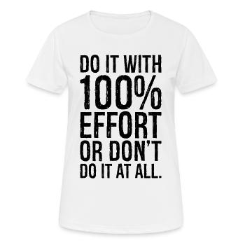Faites-le avec 100 d’efforts ou ne le faites pas du tout - T-shirt respirant Femme - blanc - Devant - AI Model Female 172 dark (172cm)