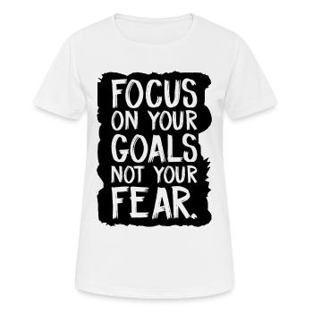 Concentrez-vous sur vos objectifs, pas sur votre peur - T-shirt respirant Femme - blanc - Devant - AI Model Female 172 dark (172cm)