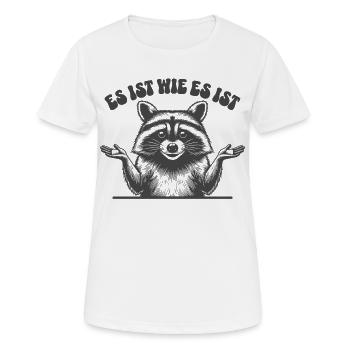 Waschbär - Es ist wie es es ist  - Frauen T-Shirt atmungsaktiv - Weiß - Vorne - AI Model Female 172 dark (172cm)