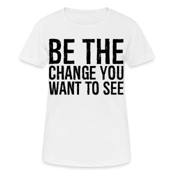 Soyez le changement que vous voulez voir - T-shirt respirant Femme - blanc - Devant - AI Model Female 172 dark (172cm)