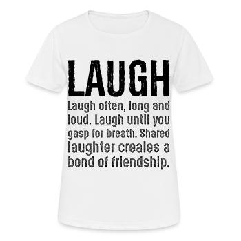 lachen lachen oft lange und laut lachen bis du - Frauen T-Shirt atmungsaktiv - Weiß - Vorne - AI Model Female 172 dark (172cm)