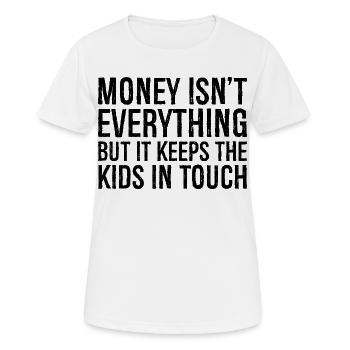 L’argent n’est pas tout, mais il permet aux enfants de rester à l’intérieur - T-shirt respirant Femme - blanc - Devant - AI Model Female 172 dark (172cm)