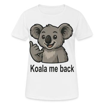 Süßer Koala telefoniere anrufen Koala Spruch - Frauen T-Shirt atmungsaktiv - Weiß - Vorne - AI Model Female 172 dark (172cm)