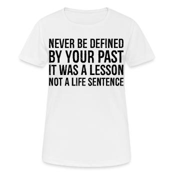 never be defined by your past it was a lesson - Women's Breathable T-Shirt - white - Front - AI Model Female 172 dark (172cm)