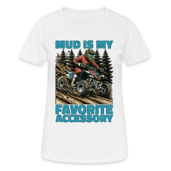Mud Racing Mud Is My Favorite Accessory Motorsport - Women's Breathable T-Shirt - white - Front - AI Model Female 172 dark (172cm)