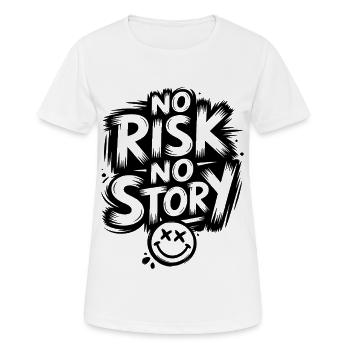 No Risk No Story - Women's Breathable T-Shirt - white - Front - AI Model Female 172 dark (172cm)