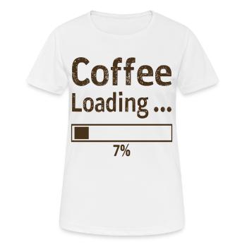 Coffee Loading Spruch Zitat - Frauen T-Shirt atmungsaktiv - Weiß - Vorne - AI Model Female 172 dark (172cm)
