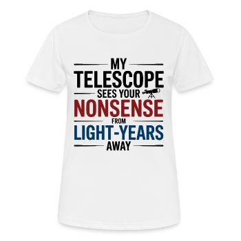 Mein Teleskop sieht Unsinn - Frauen T-Shirt atmungsaktiv - Weiß - Vorne - AI Model Female 172 dark (172cm)