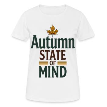 Autumn State of Mind - Herbst Spruch - T-shirt respirant Femme - blanc - Devant - AI Model Female 172 dark (172cm)