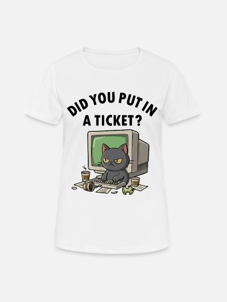 Helpdesk Katze fragt hast du ein Ticket erstellt - Frauen T-Shirt atmungsaktiv - Weiß