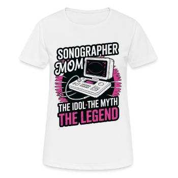 Sonographer Mom The Idol The Myth Ultrasound Tech - Women's Breathable T-Shirt - white - Front - AI Model Female 172 dark (172cm)