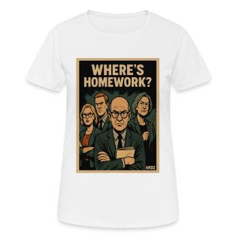Where is the homework? Always these teachers - Women's Breathable T-Shirt - white - Front - AI Model Female 172 dark (172cm)