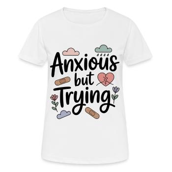 Anxious but Trying – handlettering - Women's Breathable T-Shirt - white - Front - AI Model Female 172 dark (172cm)