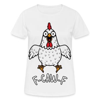 Fcawf Huhn verrückt Henne Hahn Meme Gockel F-CAW-F - Frauen T-Shirt atmungsaktiv - Weiß - Vorne - AI Model Female 172 dark (172cm)