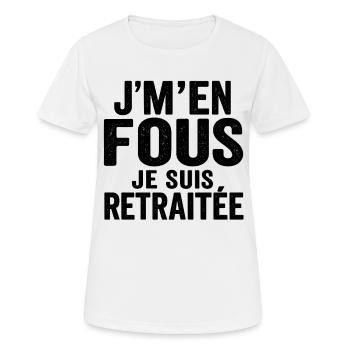 J’m’en fous je suis retraitée humour drôle cadeau - T-shirt respirant Femme - blanc - Devant - AI Model Female 172 dark (172cm)