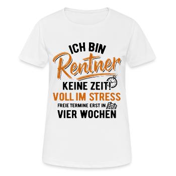  keine Zeit, voll im Stress, Termine, Rente, Ende  - Frauen T-Shirt atmungsaktiv - Weiß - Vorne - AI Model Female 172 dark (172cm)