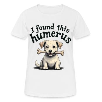 J’ai trouvé cet humérus - T-shirt respirant Femme - blanc - Devant - AI Model Female 172 dark (172cm)