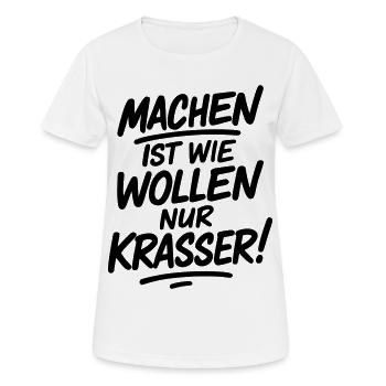 Machen ist wie wollen nur krasser - Frauen T-Shirt atmungsaktiv - Weiß - Vorne - AI Model Female 172 dark (172cm)