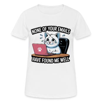 Keine Ihrer E-Mails hat mich gut gefunden - Katze - Frauen T-Shirt atmungsaktiv - Weiß - Vorne - AI Model Female 172 dark (172cm)