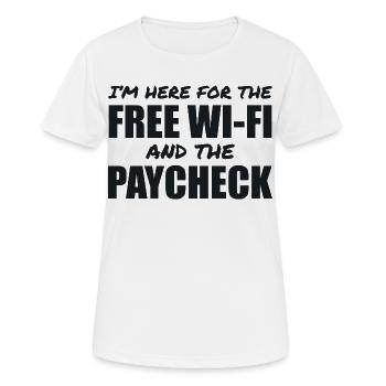 Là Pour Le Wi-Fi Gratuit Et Le Salaire - T-shirt respirant Femme - blanc - Devant - AI Model Female 172 dark (172cm)