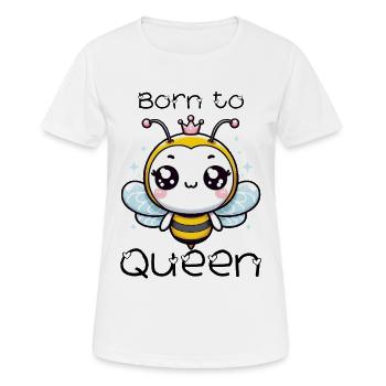 Born to Bee Queen  - Women's Breathable T-Shirt - white - Front - AI Model Female 172 dark (172cm)