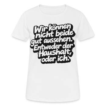 Haushalt Spruch lustig - Frauen T-Shirt atmungsaktiv - Weiß - Vorne - AI Model Female 172 dark (172cm)