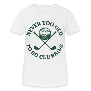 Nie zu alt zum Gehen, Clubbing Lustiges Golfdesign - Frauen T-Shirt atmungsaktiv - Weiß - Vorne - AI Model Female 172 dark (172cm)