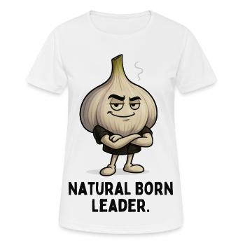 Natürlich Geborener Leader Knoblauch karikatur  - Frauen T-Shirt atmungsaktiv - Weiß - Vorne - AI Model Female 172 dark (172cm)