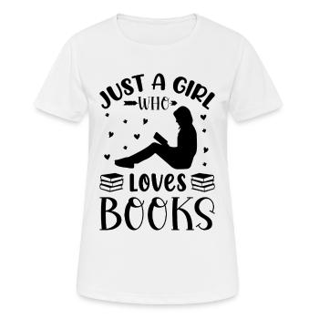 Just a girl who loves books - Frauen T-Shirt atmungsaktiv - Weiß - Vorne - AI Model Female 172 dark (172cm)