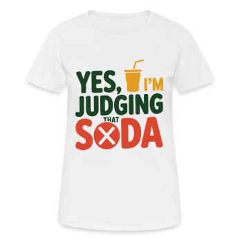 Yes I'm Judging That Soda Dietitian Expert   - Women's Breathable T-Shirt - white - Front - AI Model Female 172 dark (172cm)