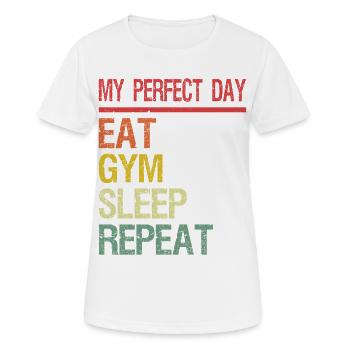 Ma journée parfaite Manger Dormir Répéter la salle de sport - T-shirt respirant Femme - blanc - Devant - AI Model Female 172 dark (172cm)