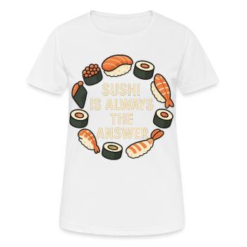 Le sushi est toujours la solution - T-shirt respirant Femme - blanc - Devant - AI Model Female 172 dark (172cm)